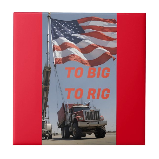 TO BIG TO RIG TILE (Front)
