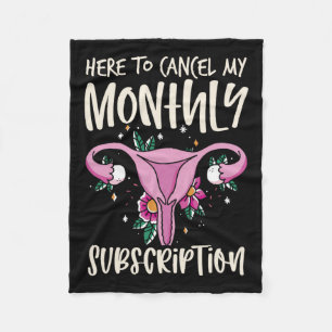 To Cancel My Monthly Subscription Hysterectomy 1  Fleece Blanket