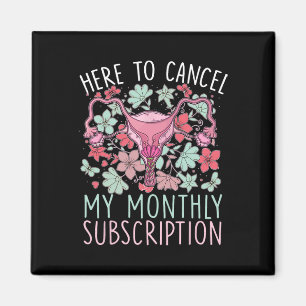 To Cancel My Monthly Subscription Hysterectomy Magnet