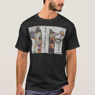 "To Change" T-Shirt