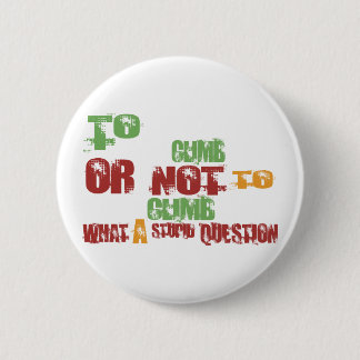 To Climb 6 Cm Round Badge