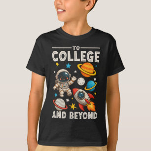 To College And Beyond Astronaut Funny Back To Scho T-Shirt