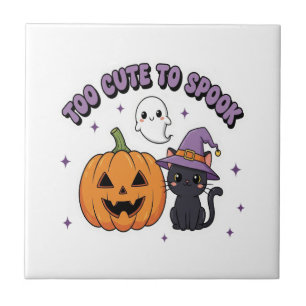 To Cute to Spook Halloween Tile