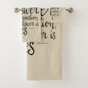To Dance Is Not The Answer Bath Towel Set
