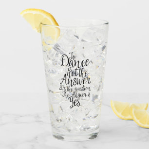 To Dance Is Not The Answer Glass