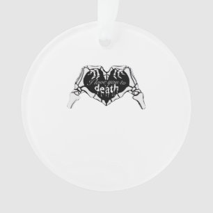 To Death Skeleton Hand Heart Classic Design Ornament