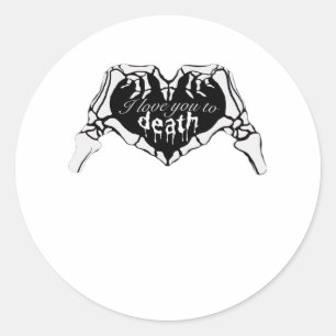 To Death  - Skeleton Hand Heart Classic Round Sticker