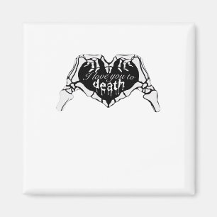 To Death  - Skeleton Hand Heart Magnet