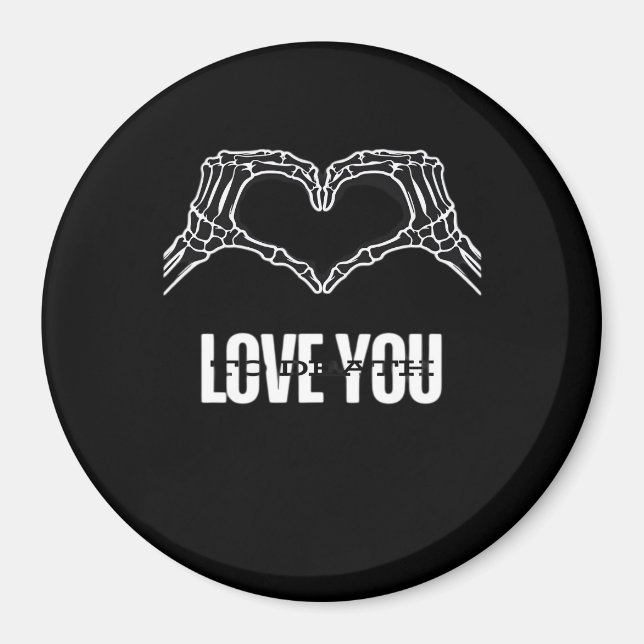 To Death - Skeleton Heart Hands Classic Magnet (Front)