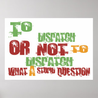 To Dispatch Poster