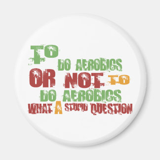To Do Aerobics Magnet