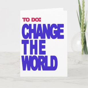 to do: change the world card