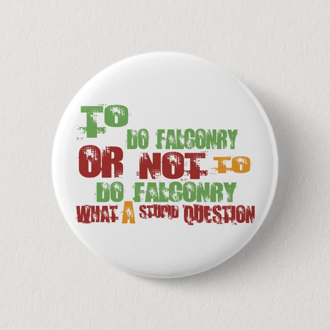 To Do Falconry 6 Cm Round Badge (Front)