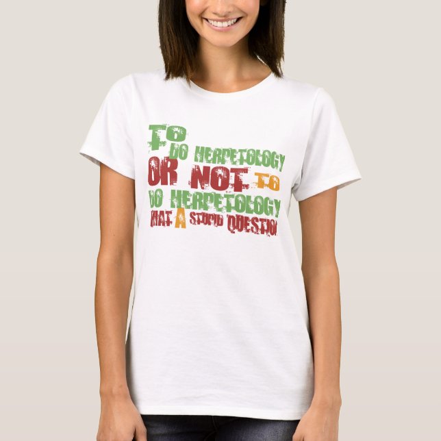 To Do Herpetology T-Shirt (Front)