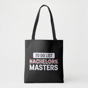 To Do List Bachelors Masters Degree College Grade Tote Bag