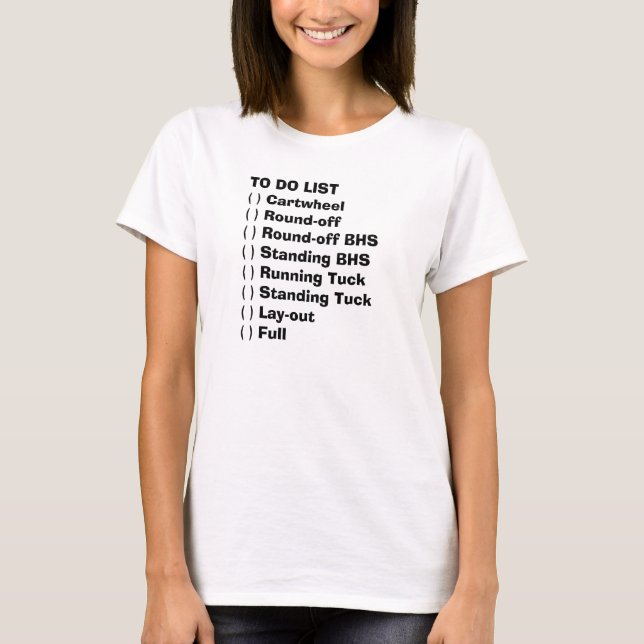 TO DO LIST( ) Cartwheel( ) Round-off( ) Round-o... T-Shirt (Front)