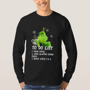 To Do List Drink Coffee Avoid Slapping Stupid Peop T-Shirt