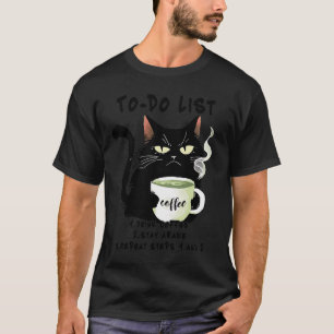 To-do List Drink Coffee Stay Awake Repeat Black Ca T-Shirt