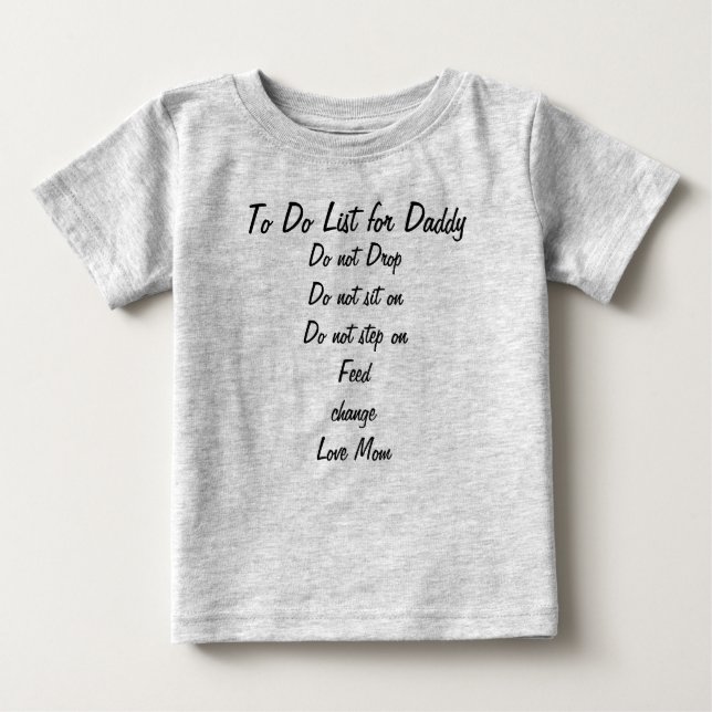 To do list for Daddy Baby T-Shirt (Front)