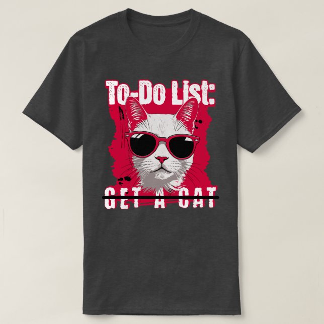 To-Do List Get A Cat T-Shirt (Design Front)