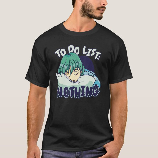To do List Nothing Sleeping Sleep Pajama Pajamas N T-Shirt (Front)