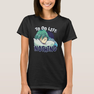 To do List Nothing Sleeping Sleep Pajama Pajamas N T-Shirt