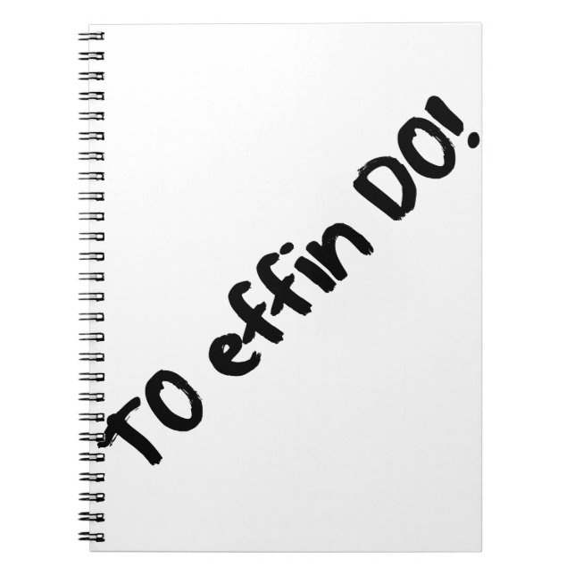To Do List To EFFIN DO! Listing Tasks Duties Ideas Notebook (Front)