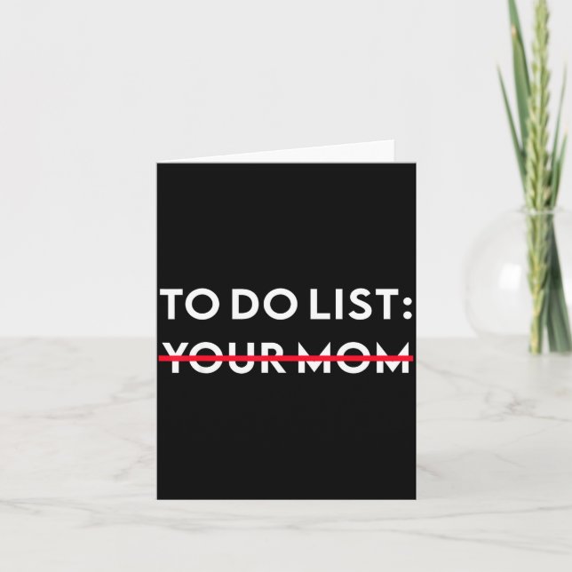 To Do List Your Mom Funny Adult Gag Gift  Card (Front)