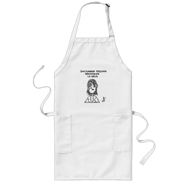 To do PhD itself harms the health seriously Long Apron (Front)