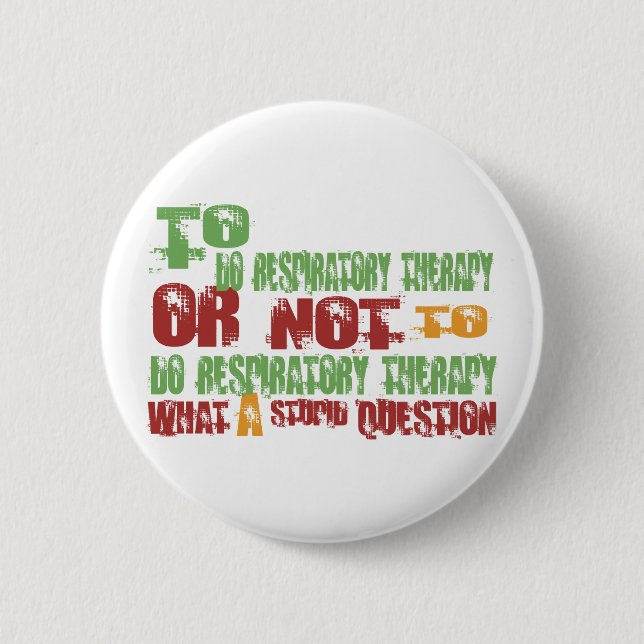 To Do Respiratory Therapy 6 Cm Round Badge (Front)