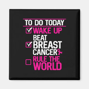 To Do Today Beat Breast Cancer Rule The World Pink Magnet