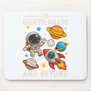To Eighth Grade And Beyond Astronaut Funny Back To Mouse Pad