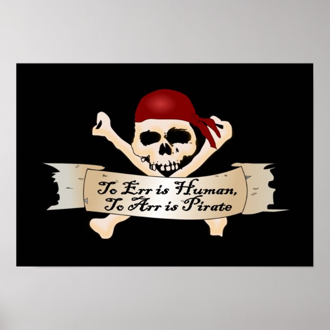 To Err is Human, To Arr is Pirate Poster (Front)