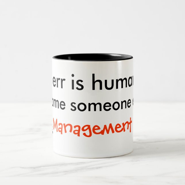 To Err Is Human, To Blame Someone Else... Two-Tone Coffee Mug (Center)