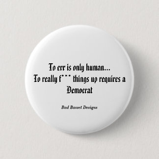 To err is only human... 6 cm round badge