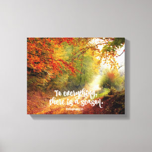 To Everything, there is a Season Bible Verse Canvas Print