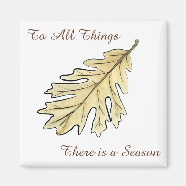 To Everything There is a Season Leaf Magnet (Front)