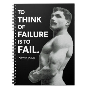 To Fail (Arthur Saxon) - Old School Bodybuilding Notebook
