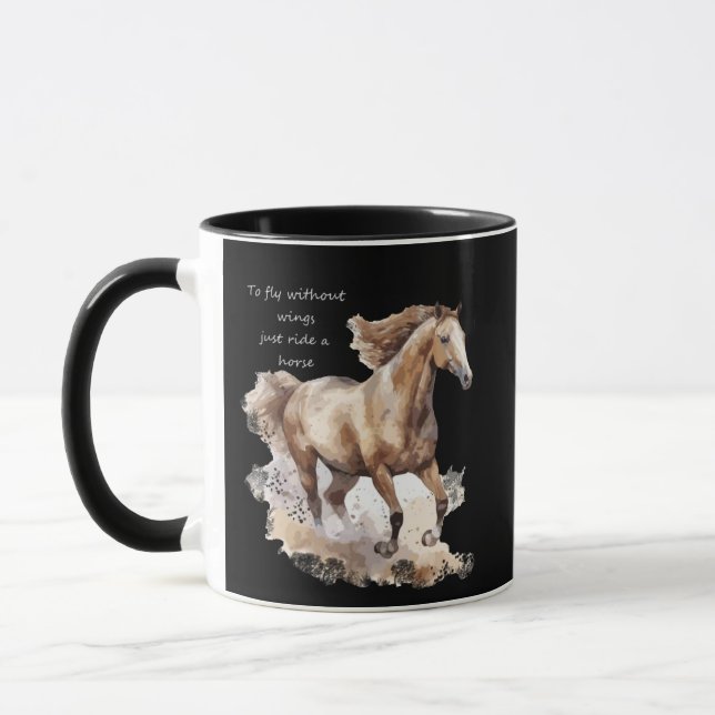 To Fly Without Wings just Ride a Horse Mug (Left)