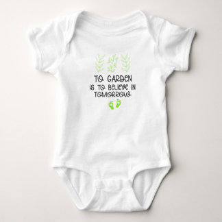 To garden is to believe in tomorrow baby bodysuit