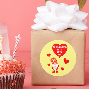 TO GNOME ME IS TO LOVE ME funny valentines day Classic Round Sticker
