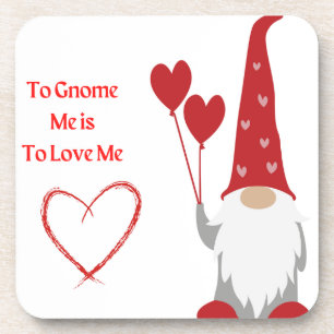To Gnome Me is To Love Me with a Valentine Gnome Coaster