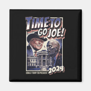 To Go Joe Funny Pro Trump & Zombie Biden 2024 Magnet