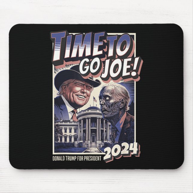 To Go Joe Funny Pro Trump &amp; Zombie Biden 2024  Mouse Pad (Front)