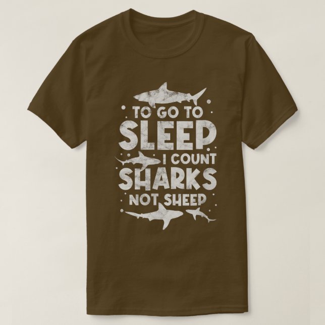 To Go To Sleep Count Sharks Not Sheep Marine Biolo T-Shirt (Design Front)