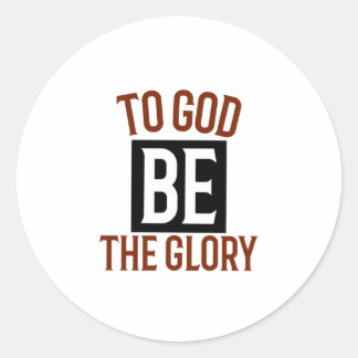 To God be the glory Classic Round Sticker
