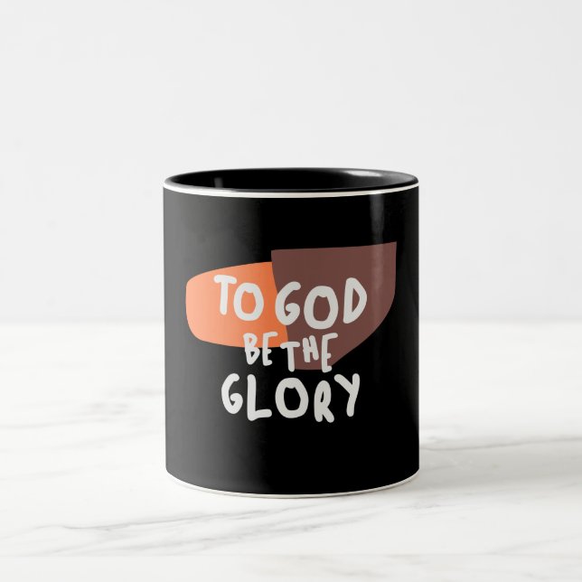 To God Be the Glory - Inspiring Christian Quote Two-Tone Coffee Mug (Center)