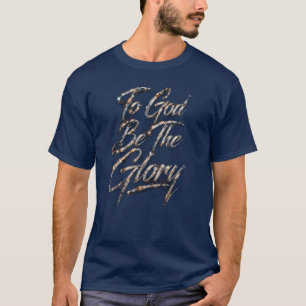 To God Be The Glory – Metallic Script T-Shirt