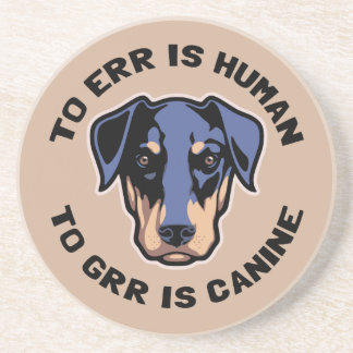 To Grr Is Canine Coaster