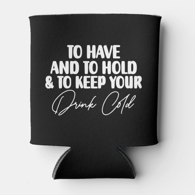 To have and To Hold Drink Cooler (Front)